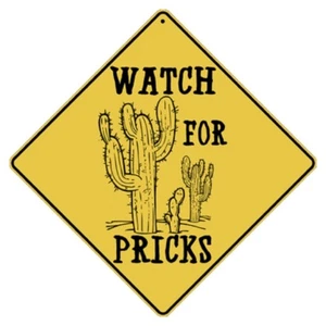 Watch For Pricks Crossing Sign NEW 12X12 Metal Cactus - Picture 1 of 1