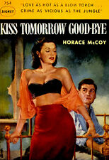 Kiss Tomorrow Goodbye - 1949 - Pulp Novel Cover Poster