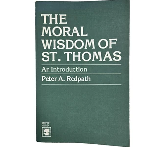 The Moral Wisdom Of St. Thomas Peter A. Redpath Book Peter A Redpath Philosophy - Bild 1 von 10
