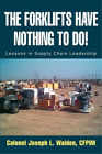 Joseph L Walden The Forklifts Have Nothing to Do! (Paperback)