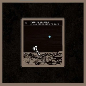 It All Comes Down to Mood by Leonard, Patrick (Record, 2024) - Picture 1 of 1