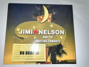 Do Drop In by Jimi Nelson And The Drifting Cowboys CD Tumbleweed Record New NIP - Picture 1 of 5