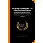 Little Leather Breeches, And Other Southern Rhymes: Bei -  NEW Wightman, Franc 1