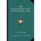 The Ocean Queen And Other Poems (1836) - Paperback NEW Adams, H. G. 01/09/2010