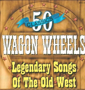 Wagon Wheels 50 Legendary Songs of the Old West 1992 Music CD, Disc #2 - Picture 1 of 2