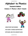 ALPHABET to PHONICS, Teacher&#39;s Edition, Volume 2: Volume 2: Phonics. DeCandia&lt;|