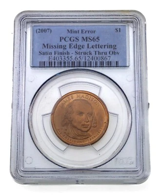 2007 $1 James Madison Mint Error Missing Edge Lettering Struck Thru PCGS MS65 - Image 1 of 3