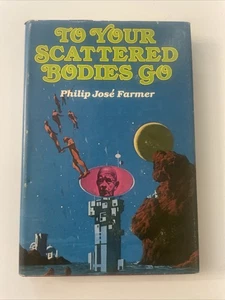 To Your Scattered Bodies Go by Philip Jose Farmer (Hardcover Book Club Edition) - Picture 1 of 5