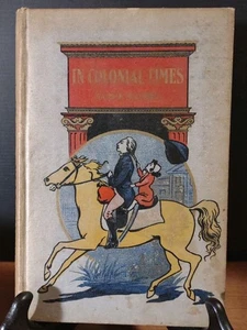 In Colonial Times By Mary E Wilkins Hardback Illustrated, 1899 - Picture 1 of 21