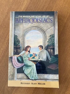 The Magical and Ritual Use of Aphrodisiacs by Richard A. Miller (1985, Trade... - Imagen 1 de 2