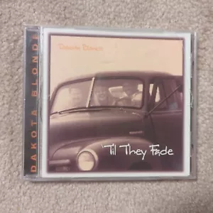 Til They Fade by Dakota Blonde (CD, 1997) - Foto 1 di 5