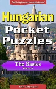 Hungarian Pocket Puzzles - The Basics - Volume 5: A Collection of Puzzles and Qu - Picture 1 of 1