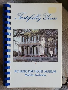 TASTEFULLY YOURS Cookbook Richard's DAR House Museum Mobile Alabama VERY GOOD - Picture 1 of 5