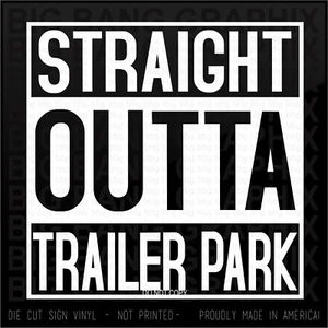 Straight Outta White Trash Vinyl Decal Sticker Lettering Diesel Truck Redneck - Picture 1 of 3