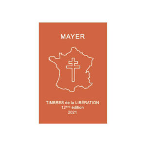 Catalogue Mayer timbres de la libération - nouvelle édition 2021.