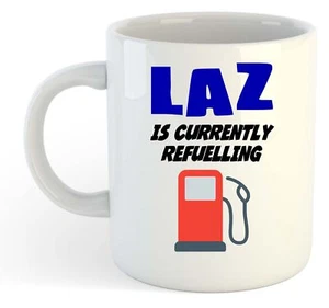 Laz Est Actuellement Ravitaillement Tasse - Drôle, Cadeau, Nom, Personnalisé - Picture 1 of 1