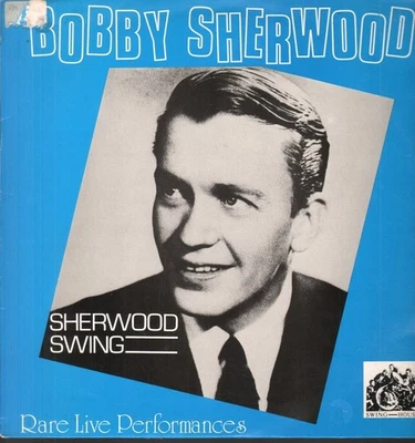 Bobby Sherwood and His Orchestra Sherwood Swing LP vinyl UK Submarine 1982 - Image 1 of 3
