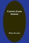 Pierre De Lano Carnet D'une Femme (Paperback)