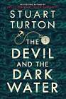 The Devil and the Dark Water - Turton, Stuart (Hardcover)