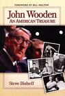 John Wooden: An American Treasure By Steve Bisheff: New