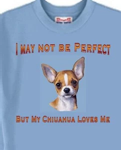 Dog T-Shirt Men Women- I May Not Be Perfect Chihuahua - Picture 1 of 6