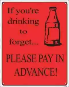 If You'Re Bebible To Forget Please Pay Aluminio Señal Divertida 255mm x 205mm - Imagen 1 de 1
