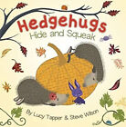 Hedgehugs Hide and Squeak Paperback Lucy, Wilson, Steve Tapper