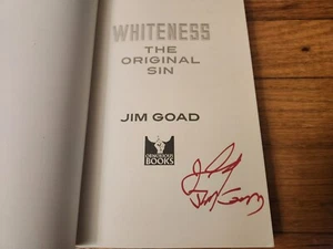 Jim Goad SIGNED Whiteness The Original Sin 2018 First Edition Soft Cover COA - Picture 1 of 6