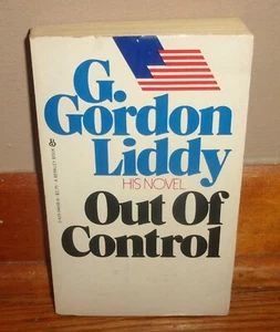 OUT OF CONTROL-His Novel-G. GORDON LIDDY-1980 1st Printing-Watergate-SUPERB oop - Picture 1 of 5