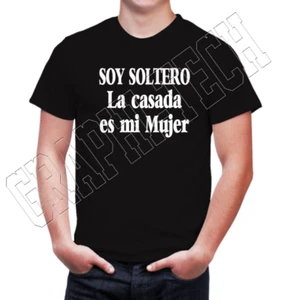 SOY SOLTERO LA CASDA ES MI MUJER ( LA TOXICA) PLAYERA NEGRA / BLACK T-SHIRT - Picture 1 of 5