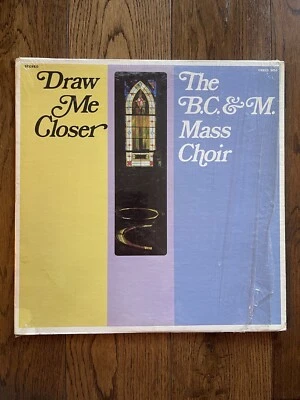 B.C. & M. CHOIR: draw me closer Creed Record 12" LP 33 RPM Gospel Vintage - Image 1 of 4