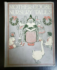 VINTAGE PRE 1913 MOTHER GOOSE NURSERY TALES 207P HC COLOR PLATES PLATT & PECK NY - Foto 1 di 9