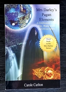MRS DARLEY'S PAGAN ELEMENTS CELEBRATION OF AIR, FIRE, ETC. BOOK CAROLE CARLTON - Picture 1 of 2