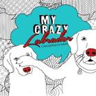 Monsoon Publishing My Crazy Labrador Coloring Book For Adults Poche