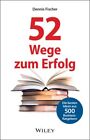 52 Wege Zum Erfolg : Die Besten Ideen Aus 500 Business-ratgebern, Hardcover b...