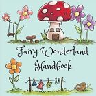 Fairy Wonderland Handbook, Spencer, Melissa, Used; Very Good Book