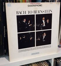 Bach to Bernstein LP  Realistic Quadraphonic Columbia SQ  Vinyl Record