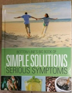 Bottom Line's Big Book of Serious Symptoms & Simple Solutions Hardcover 2017 E1 - Foto 1 di 1