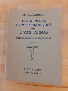 Dr Léon Vannier - Les remèdes homéopathiques des états aigus - G. Doin & Cie - Picture 1 of 3