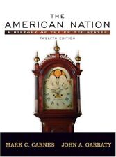 THE AMERICAN NATION: A HISTORY OF THE UNITED STATES, By Mark C. Carnes & John A.