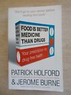 Food Is Better Medicine Than Drugs~Holford &amp; Burne~464pp P/B
