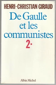 De Gaulle et les communistes Tome 2  Le Piège Henri-christian Giraud - Bild 1 von 1
