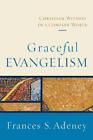 Frances S Aden Graceful Evangelism  Christian Witness In A Complex Tascabile