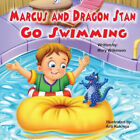 Marcus and Dragon Stan Go Swimming by Mary Wilkisnon