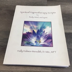 Spiritual Hypnotherapy Scripts Paperback Signed by Holly Holmes-Meredith, D Min - Picture 1 of 10