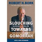 Slouching Towards Gomorrah: Modern Liberalism And Ameri - Paperback New Bork, Ro