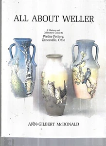 ALL ABOUT WELLER-A HISTORY AND COLLECTORS GUIDE TO WELLER POTTERY, 1987 - Picture 1 of 4
