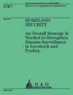 Homeland Security: An Overall Strategy Is Needed to Strengthen Disease Survei<|