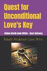 Quest for Unconditional Love's Key: Hidden Merlin Book Within - Heart Alchemy by