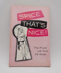 1956 Spice That's Nice! The Prude will Think it's Rude Book - Picture 1 of 8